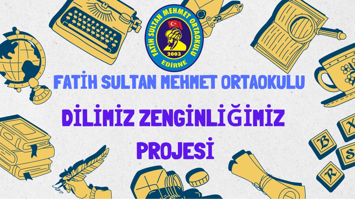 DİLİMİZ ZENGİNLİĞİMİZ PROJESİ ÇALIŞMALARI